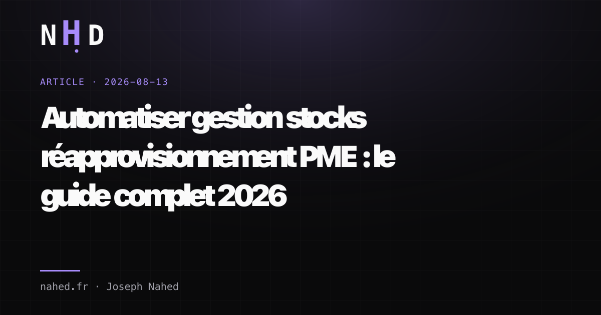 Automatiser gestion stocks réapprovisionnement PME : le guide complet 2026