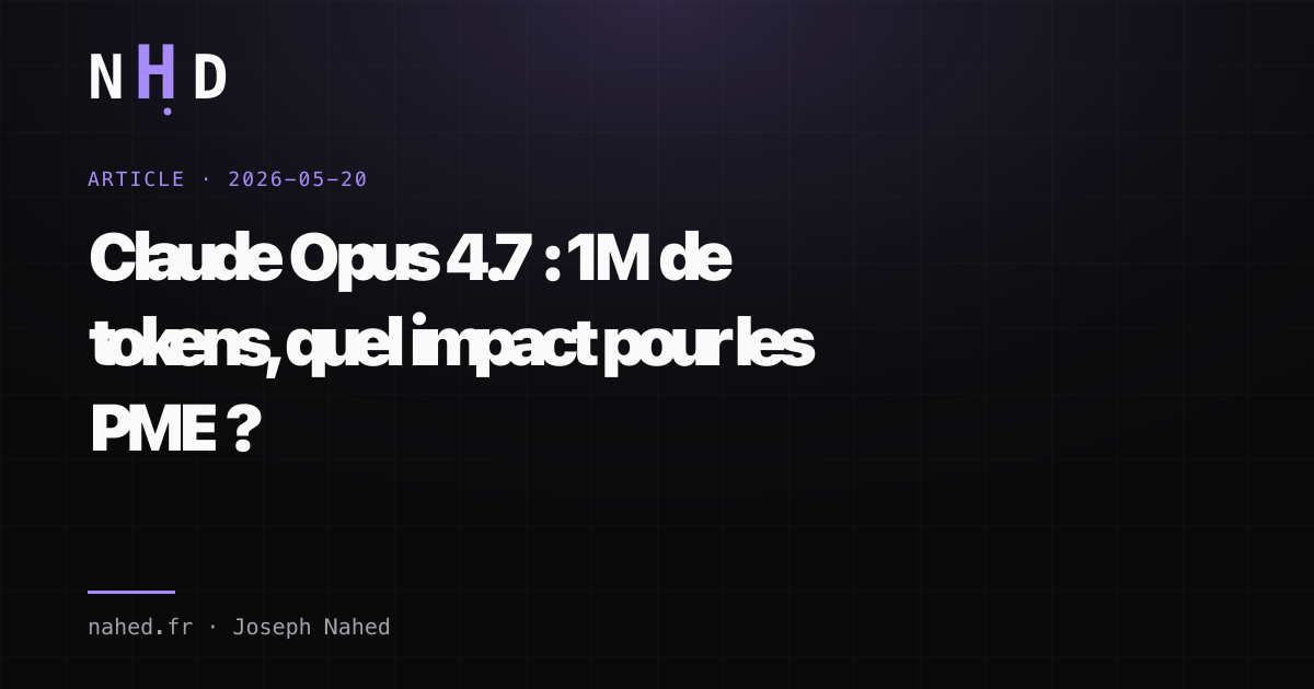 Claude Opus 4.7 : 1M de tokens, quel impact pour les PME ?