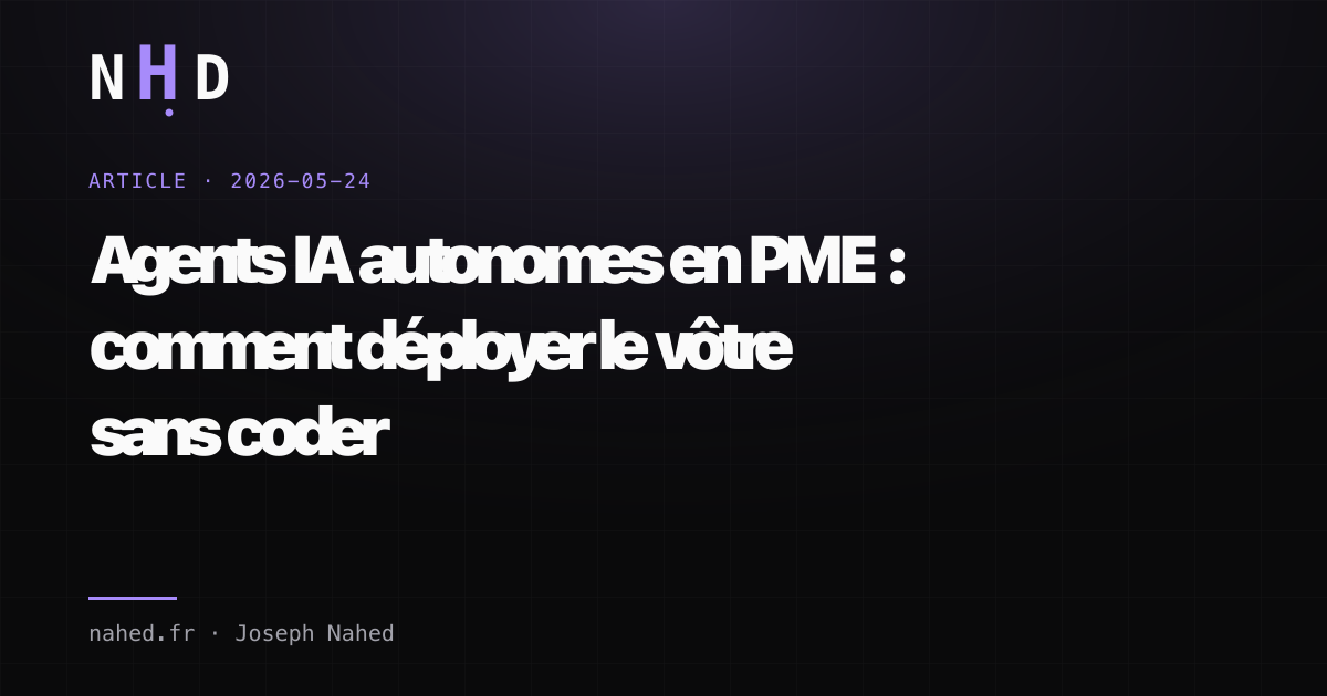 Agents IA autonomes en PME : comment déployer le vôtre sans coder